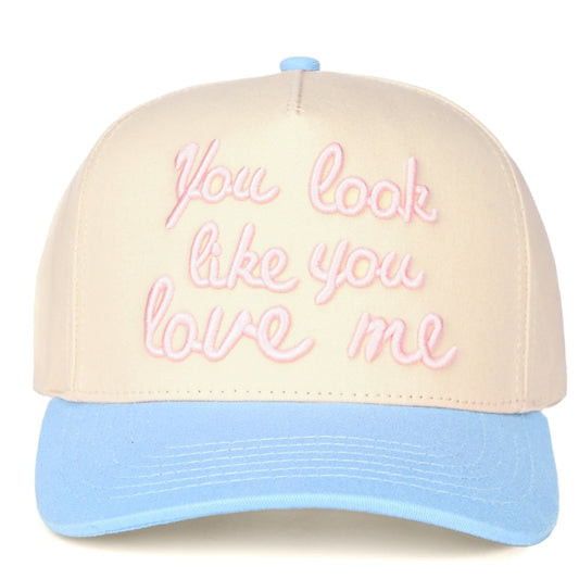 You Look Like You Love Me Hat
