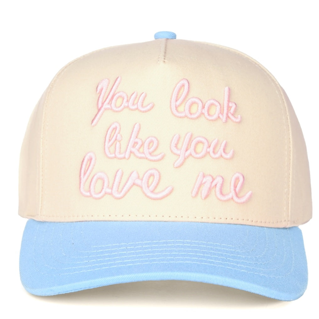 You Look Like You Love Me Hat